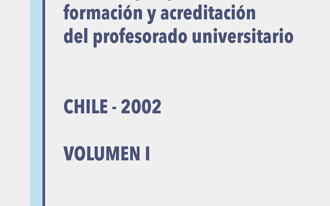 Docencia Universitaria: políticas, modelos y experiencias de formación y acreditación del profesorado universitario. Vol.I (CIDU 2002)