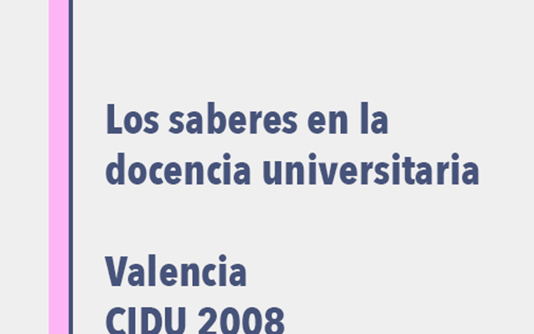 Los saberes en la docencia universitaria (CIDU 2008)