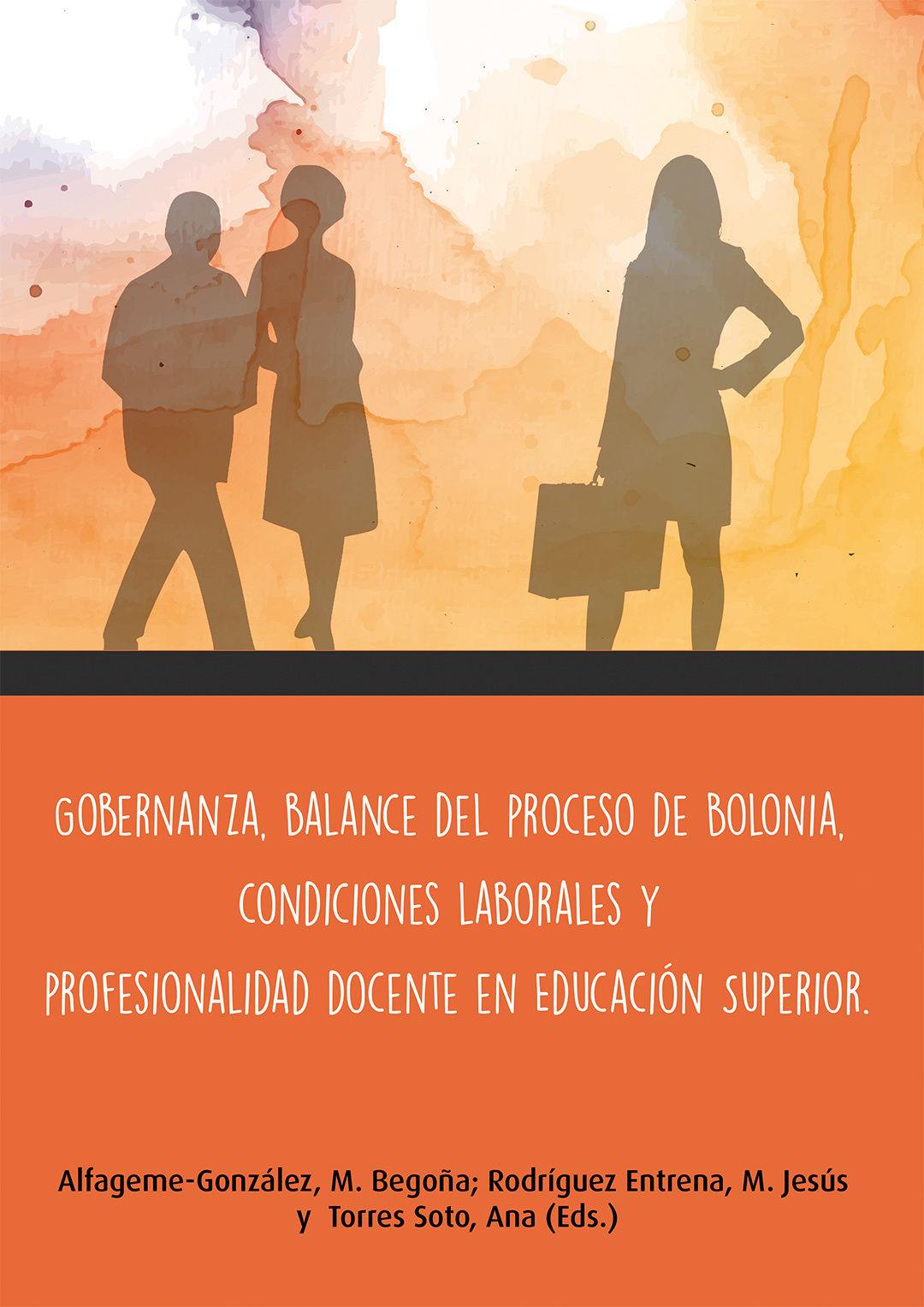 Gobernanza, balance del proceso de Bolonia, condiciones laborales y profesionalidad docente en Educación Superior. Vol.IV (CIDU 2016)